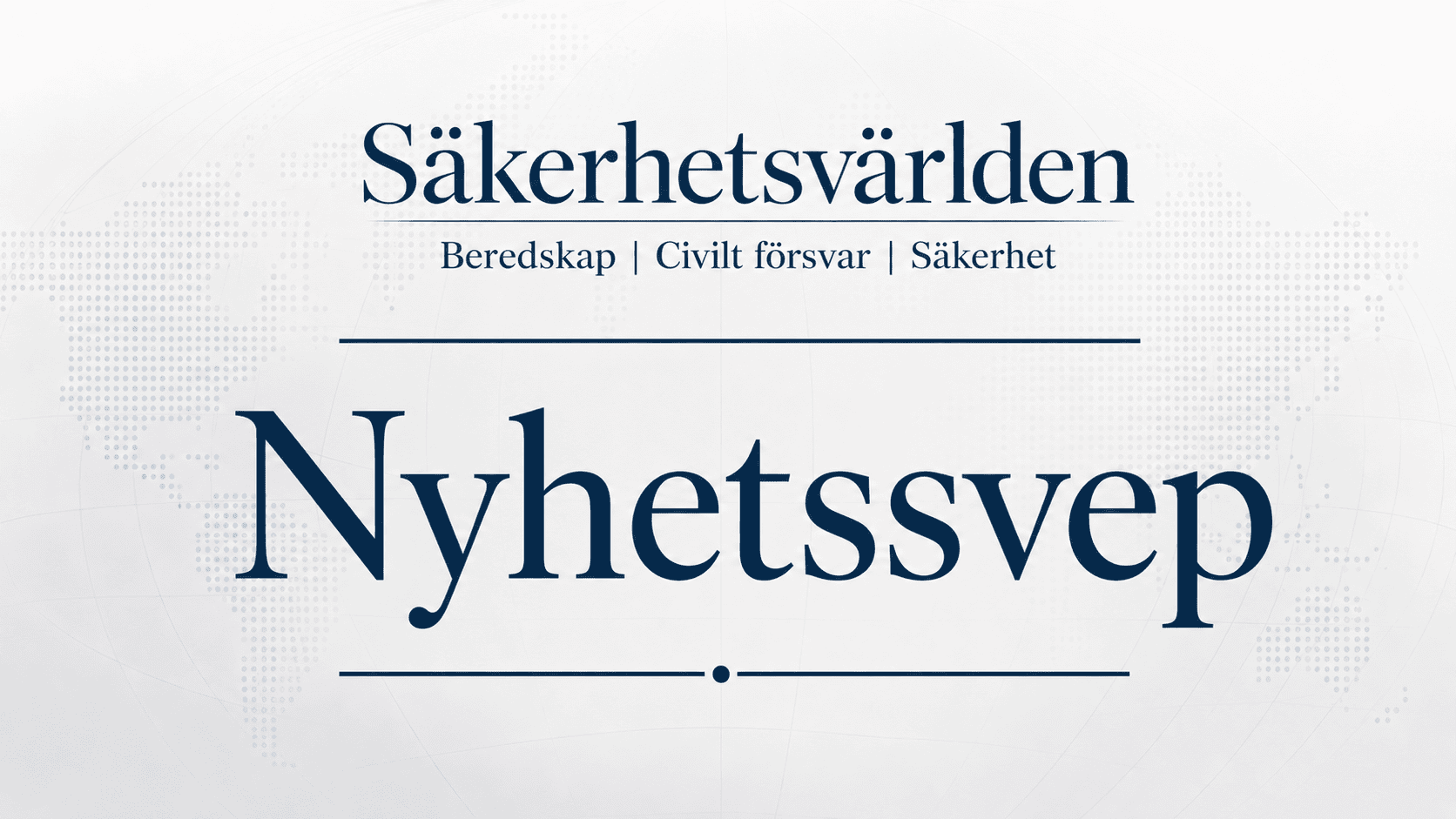 säkerhetsvärlden, nyhetssvep